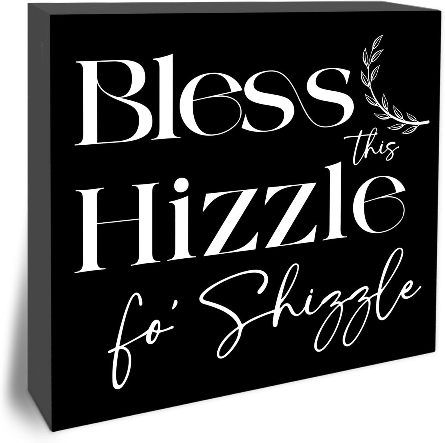 Bless This Hizzle Fo Shizzle Wooden Block Plaque - Black Tabletop Sign Decor For Friend Family Coworker - 5"x5" Room Office Home Wood Block - Funny Desk Favors & Supplies - A10
