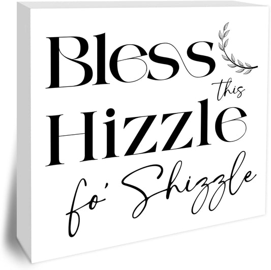 Bless This Hizzle Fo Shizzle Wooden Block Plaque - White Tabletop Sign Decor For Friend Family Coworker - 5"x5" Room Office Home Wood Block - Funny Desk Gifts Favors & Supplies - A09