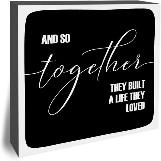 And So Together They Built A Life They Loved Wooden Block Plaque - Black Tabletop Sign Decor For Friend Family-5"x5" Bedroom Living Room Wood Block-Funny Desk Gifts Favors & Supplies - A22